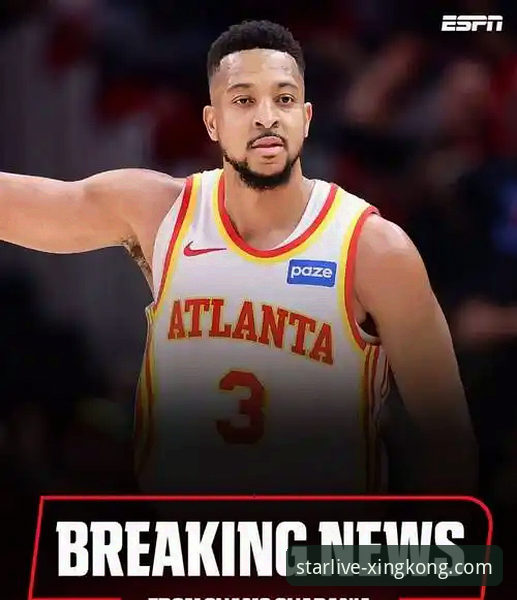 CJ-麦科勒姆的1年2100万续约合同，如何通过星空体育流畅直播看清这笔交易的价值？